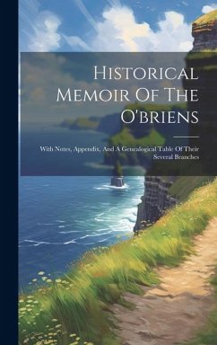 Cover Historical Memoir Of The O'briens: With Notes, Appendix, And A Genealogical Table Of Their Several Branches