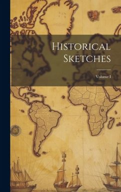 Cover Historical Sketches; Volume I