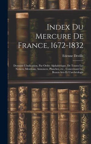Index du Mercure de France, 1672-1832 Index du Mercure de France, 1672-1832