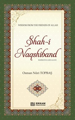 Shah-i-Naqshidband (Rahmatullahi Alayh) - Wisdom from the Friends of Allah - Topba¿, Os