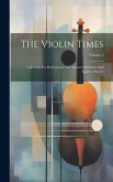 The Violin Times: A Journal For Professional And Amateur Violinists And Quartet Players; Volume 2