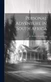 Personal Adventure In South Africa: By The Rev. George Brown