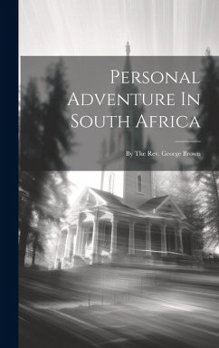 Cover Personal Adventure In South Africa: By The Rev. George Brown