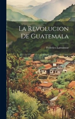 Cover La Revolucion De Guatemala