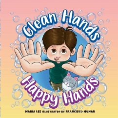 Clean Hands, Happy Hands - Lee, Maria; Publishing, Epic Lotus