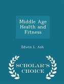 Middle Age Health and Fitness - Scholar's Choice Edition