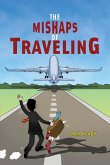 The Mishaps of Traveling The Mishaps of Traveling