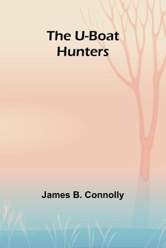 The U-boat hunters - B. Connolly, James