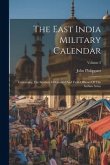 The East India Military Calendar: Containing The Services Of General And Field Officers Of The Indian Army; Volume 2