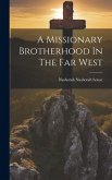 A Missionary Brotherhood In The Far West