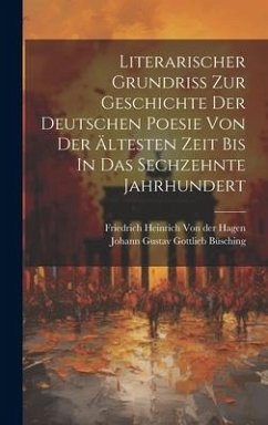 Literarischer Grundriß Zur Geschichte Der Deutschen Poesie Von Der Ältesten Zeit Bis In Das Sechzehnte Jahrhundert