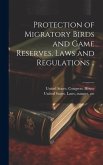 Protection of Migratory Birds and Game Reserves. Laws and Regulations ..