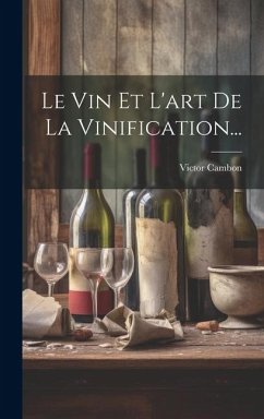 Le Vin Et L'art De La Vinification... - Cambon, Victor