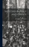 Sketches in Italy and Greece