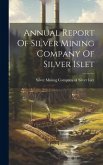 Annual Report Of Silver Mining Company Of Silver Islet