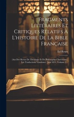 Cover Fragments Littéraires Et Critiques Relatifs À L'histoire De La Bible Française