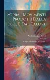 Sopra I Movimenti Prodotti Dalla Luce E Dal Calore: E Sopra Il Radiometro Di Crookes...