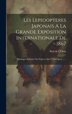 Cover Les Lepidopteres Japonais A La Grande Exposition Internationale De 1867