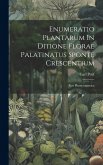 Enumeratio Plantarum In Ditione Florae Palatinatus Sponte Crescentium: Pars Phanerogamica