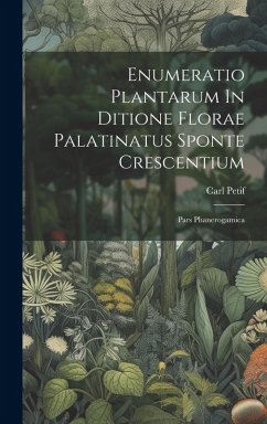 Cover Enumeratio Plantarum In Ditione Florae Palatinatus Sponte Crescentium: Pars Phanerogamica