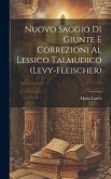 Nuovo Saggio Di Giunte E Correzioni Al Lessico Talmudico (Levy-Fleischer)