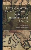 Letters Written From The Crimea To Several Members Of His Family