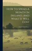 How To Spend A Month In Ireland, And What It Will Cost How To Spend A Month In Ireland, And What It Will Cost