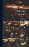 Oeuvres D'oribase