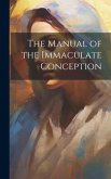 The Manual of the Immaculate Conception The Manual of the Immaculate Conception