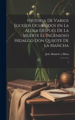 Cover Historia de varios sucesos ocurridos en la Aldea después de la muerte el ingenioso hidalgo Don Quijote de la Mancha