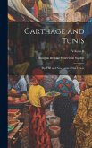 Carthage and Tunis: The Old and New Gates of the Orient; Volume II