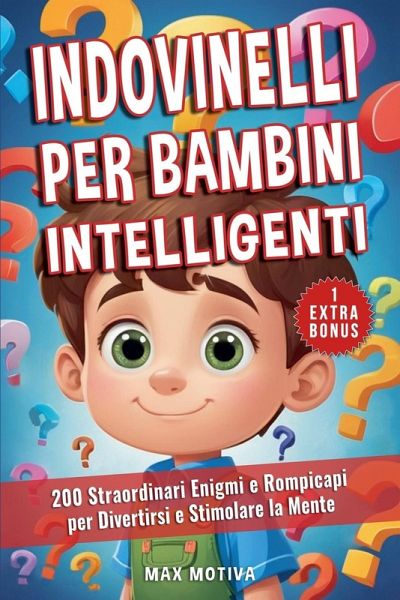 Indovinelli per Bambini Intelligenti Indovinelli per Bambini Intelligenti