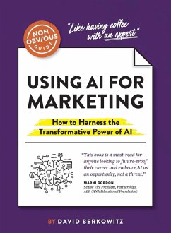 The Non-Obvious Guide to Using AI for Marketing - Berkowitz David