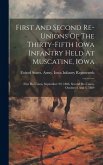 First And Second Re-unions Of The Thirty-fifth Iowa Infantry Held At Muscatine, Iowa: First Re-union, September 29, 1886. Second Re-union, October 2 A First And Second Re-unions Of The Thirty-fifth Iowa Infantry Held At Muscatine, Iowa: First Re-union, September 29, 1886. Second Re-union, October 2 A