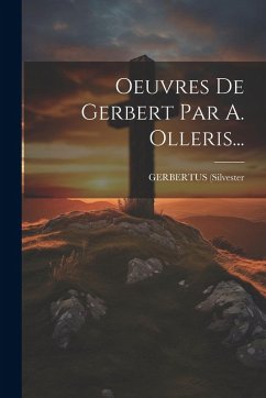 Cover Oeuvres De Gerbert Par A. Olleris...
