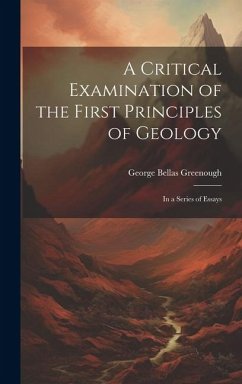 Cover A Critical Examination of the First Principles of Geology: In a Series of Essays