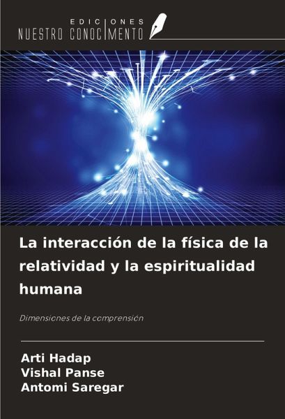 La interacción de la física de la relatividad y la espiritualidad humana La interacción de la física de la relatividad y la espiritualidad humana