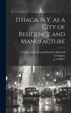 Ithaca, N.Y. as a City of Residence and Manufacture - Miller, J. A.