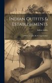 Indian Outfits & Establishments: A Practical Guide, By An Anglo-indian