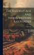The Railway Age And Northwestern... - Bild 1