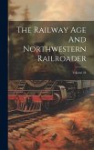 The Railway Age And Northwestern Railroader; Volume 24