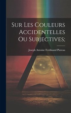 Cover Sur les Couleurs Accidentelles ou Subjectives;