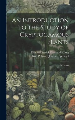 Cover An Introduction to the Study of Cryptogamous Plants: In Letters