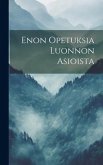 Enon Opetuksia Luonnon Asioista