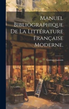 Cover Manuel Bibliographique de la Littérature Française Moderne.