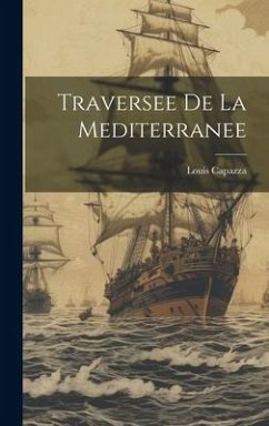 Traversee De La Mediterranee - Capazza, Louis