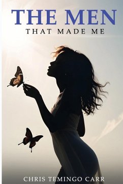 The Men That Made Me - Temingo Carr, Chris