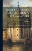 Final Concords Of The County Of Lancashire Final Concords Of The County Of Lancashire
