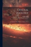 General Zoology: Or Systematic Natural History, Volume 5, Part 2