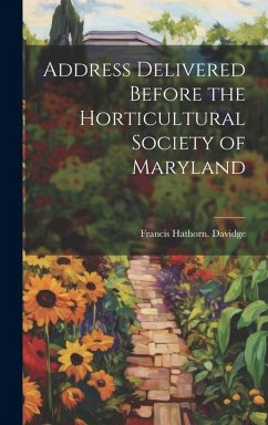 Cover Address Delivered Before the Horticultural Society of Maryland